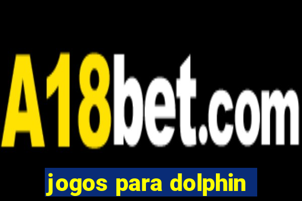 jogos para dolphin